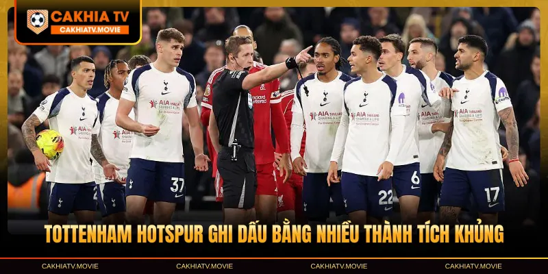 Tottenham Hotspur ghi dấu bằng nhiều thành tích khủng